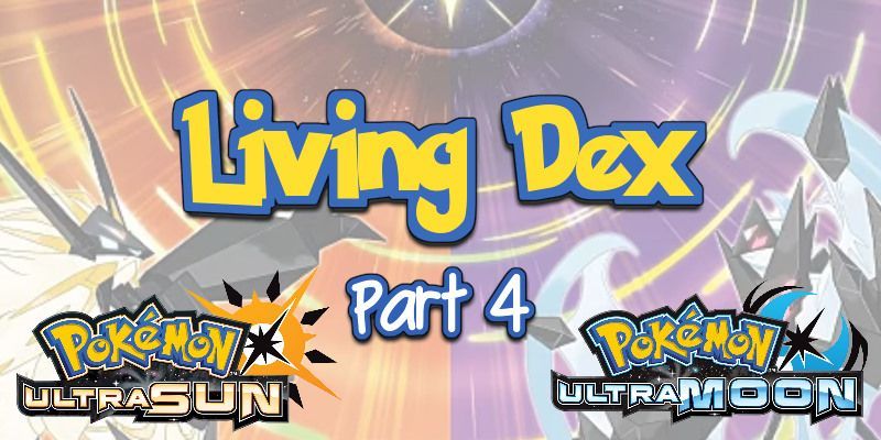 Pokémon Living Pokédex guide - tips for a complete living dex in Gen 7's Ultra  Sun and Ultra Moon